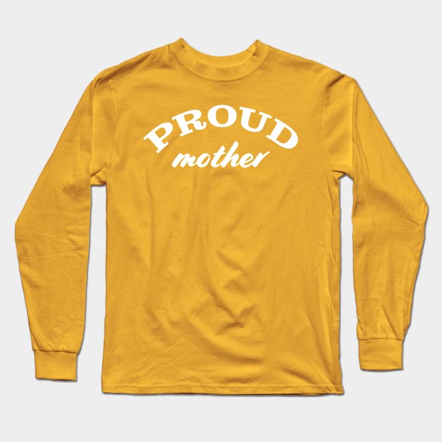 Proud mother Long Sleeve T-Shirt by robertkask